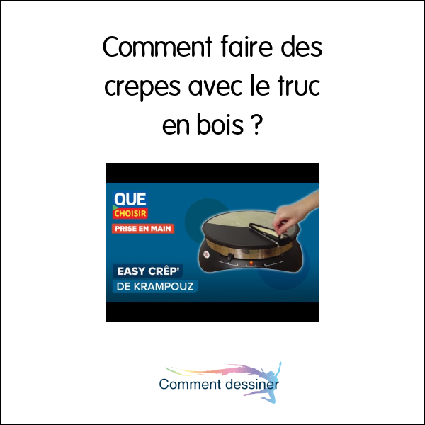 Comment faire des crepes avec le truc en bois